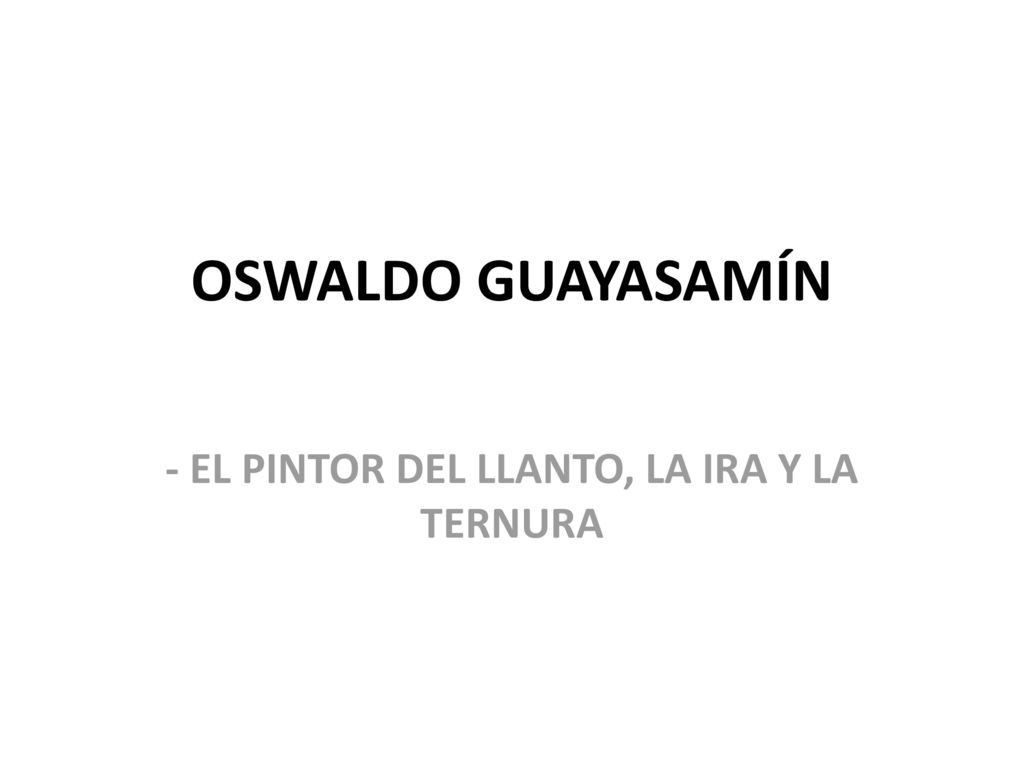 - EL PINTOR DEL LLANTO, LA IRA Y LA TERNURA