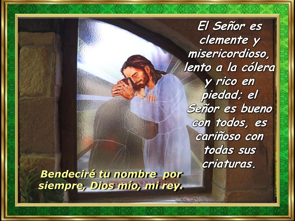 Bendeciré tu nombre por siempre, Dios mío, mi rey.