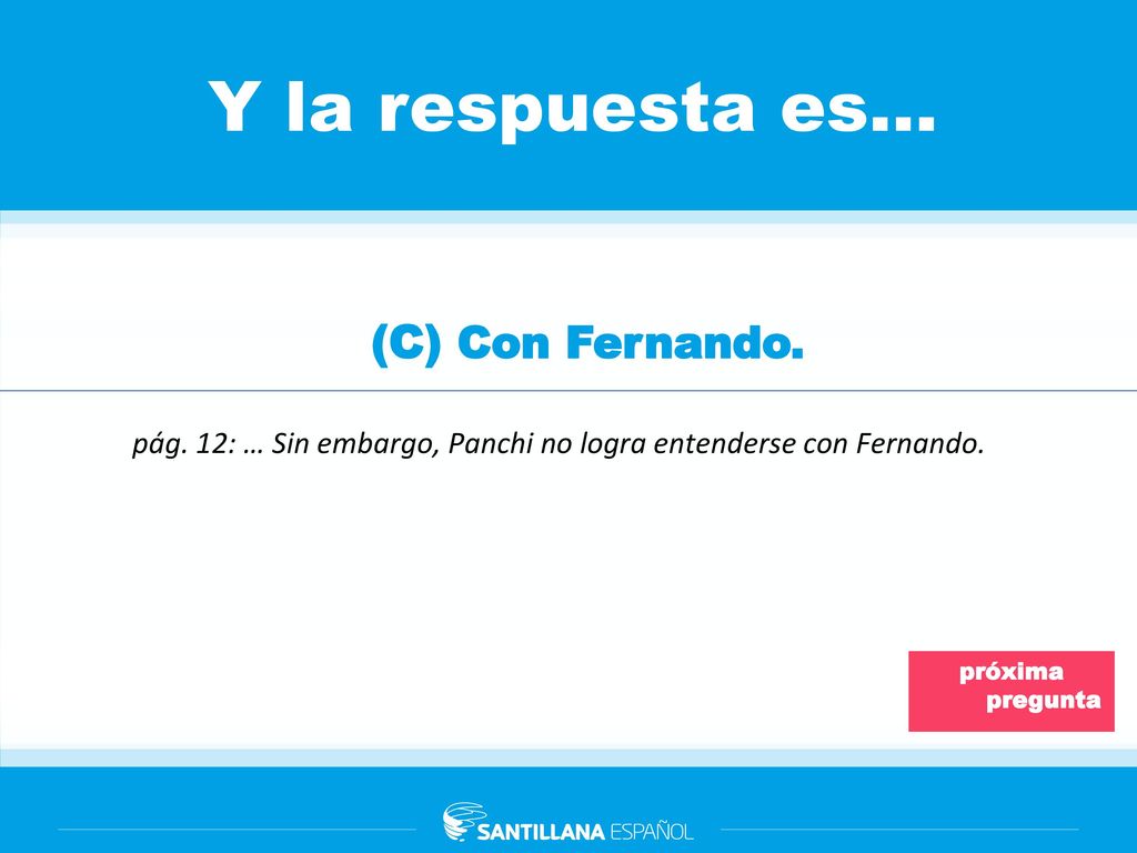 pág. 12: … Sin embargo, Panchi no logra entenderse con Fernando.