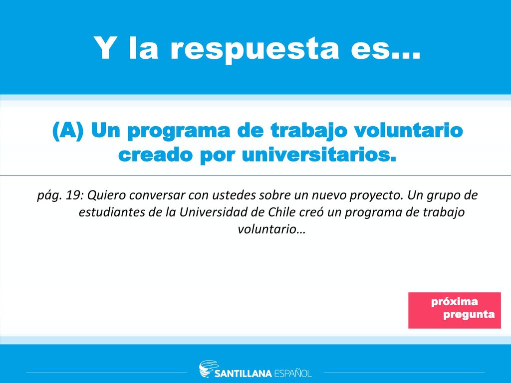 (A) Un programa de trabajo voluntario creado por universitarios.