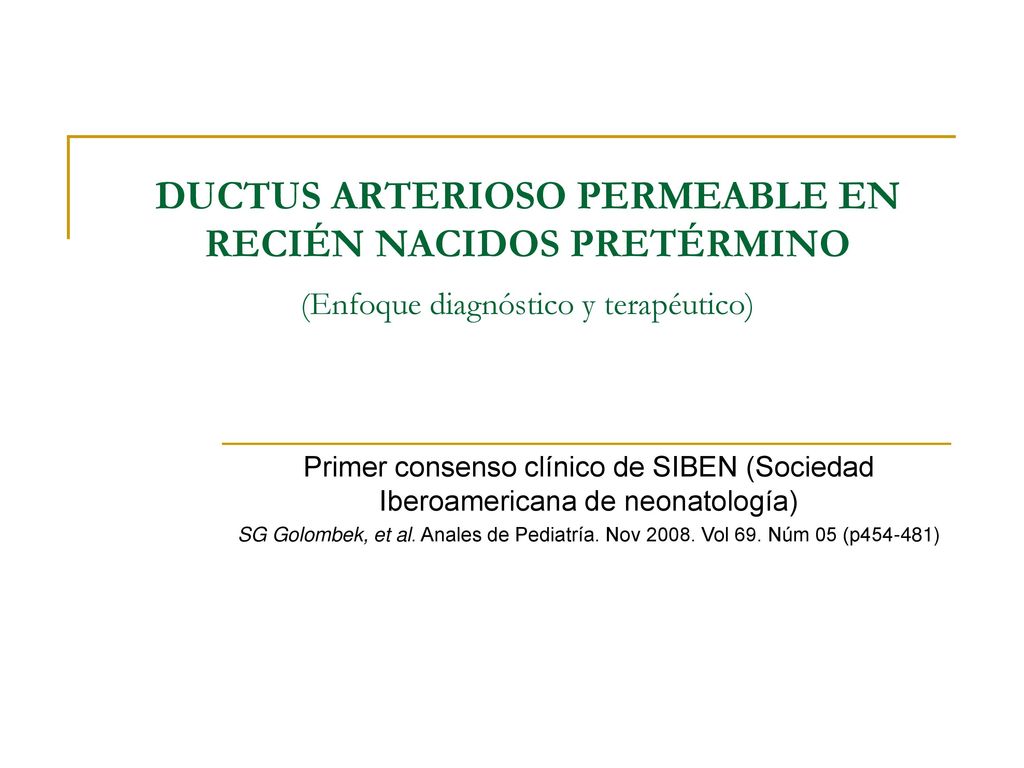 DUCTUS ARTERIOSO PERMEABLE EN RECIÉN NACIDOS PRETÉRMINO (Enfoque diagnóstico y terapéutico)
