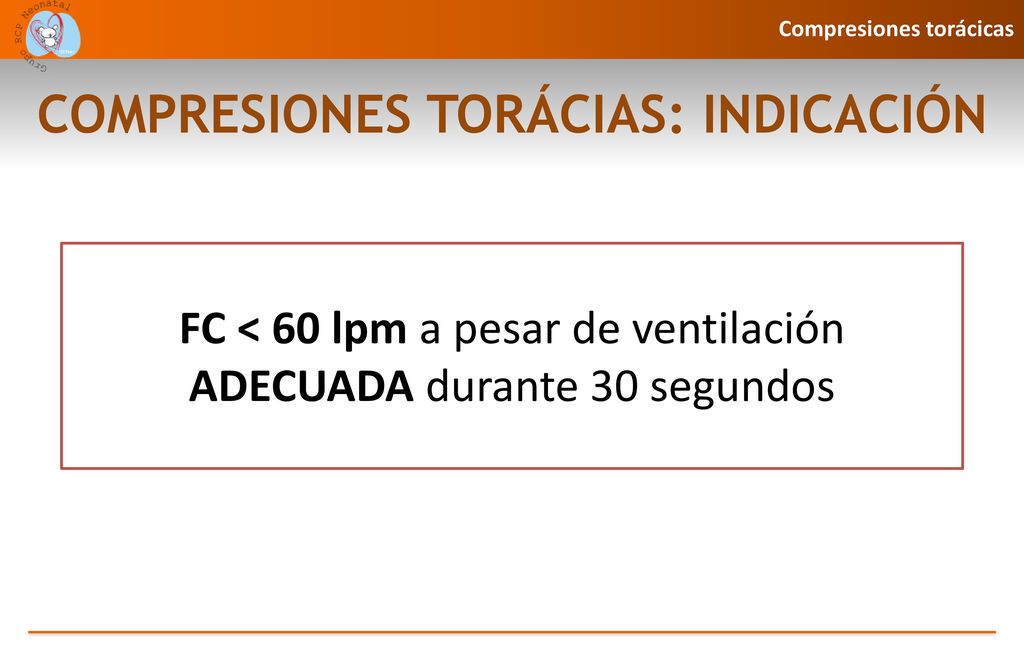 Asistencia a la transición y reanimación del recién nacido en la sala de partos Compresiones torácicas, situaciones especiales y consideraciones éticas