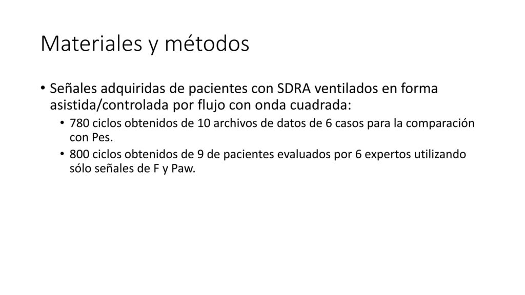 Materiales y métodos Señales adquiridas de pacientes con SDRA ventilados en forma asistida/controlada por flujo con onda cuadrada: