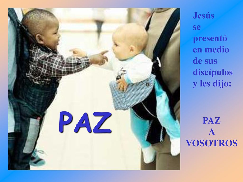 PAZ Jesús se presentó en medio de sus discípulos y les dijo: