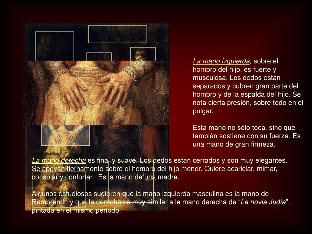La mano izquierda, sobre el hombro del hijo, es fuerte y musculosa