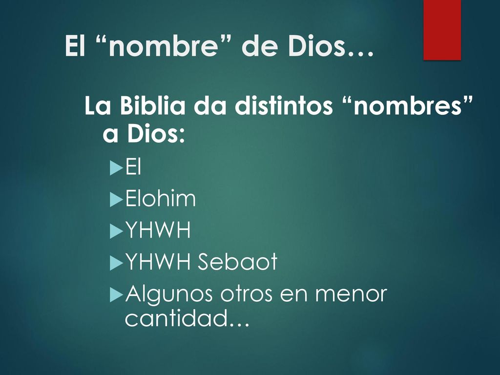El nombre de Dios… La Biblia da distintos nombres a Dios: El