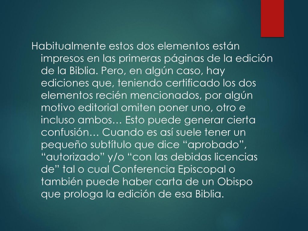 Habitualmente estos dos elementos están impresos en las primeras páginas de la edición de la Biblia.