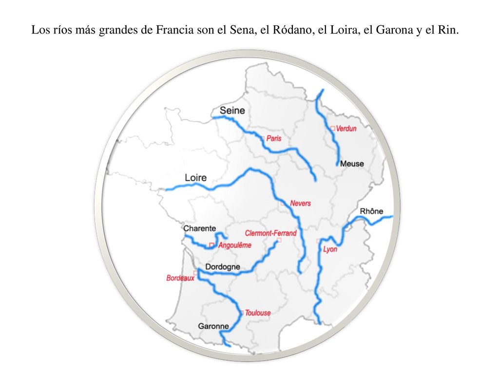 Los ríos más grandes de Francia son el Sena, el Ródano, el Loira, el Garona y el Rin.