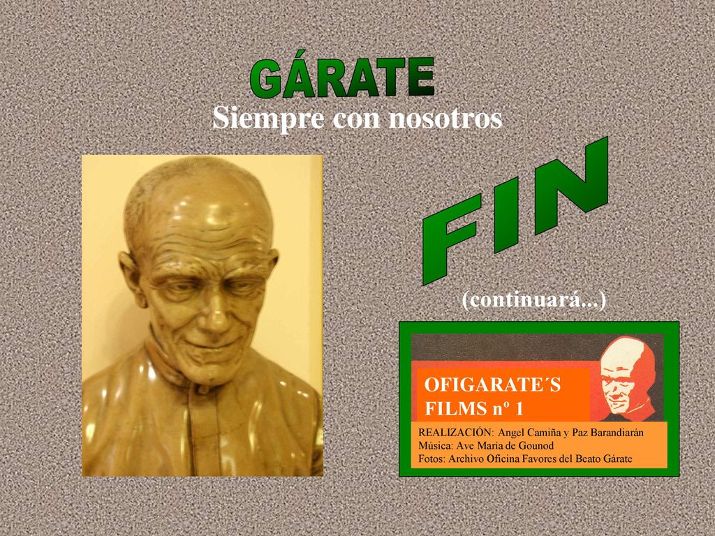 GÁRATE FIN Siempre con nosotros (continuará...) OFIGARATE´S FILMS nº 1