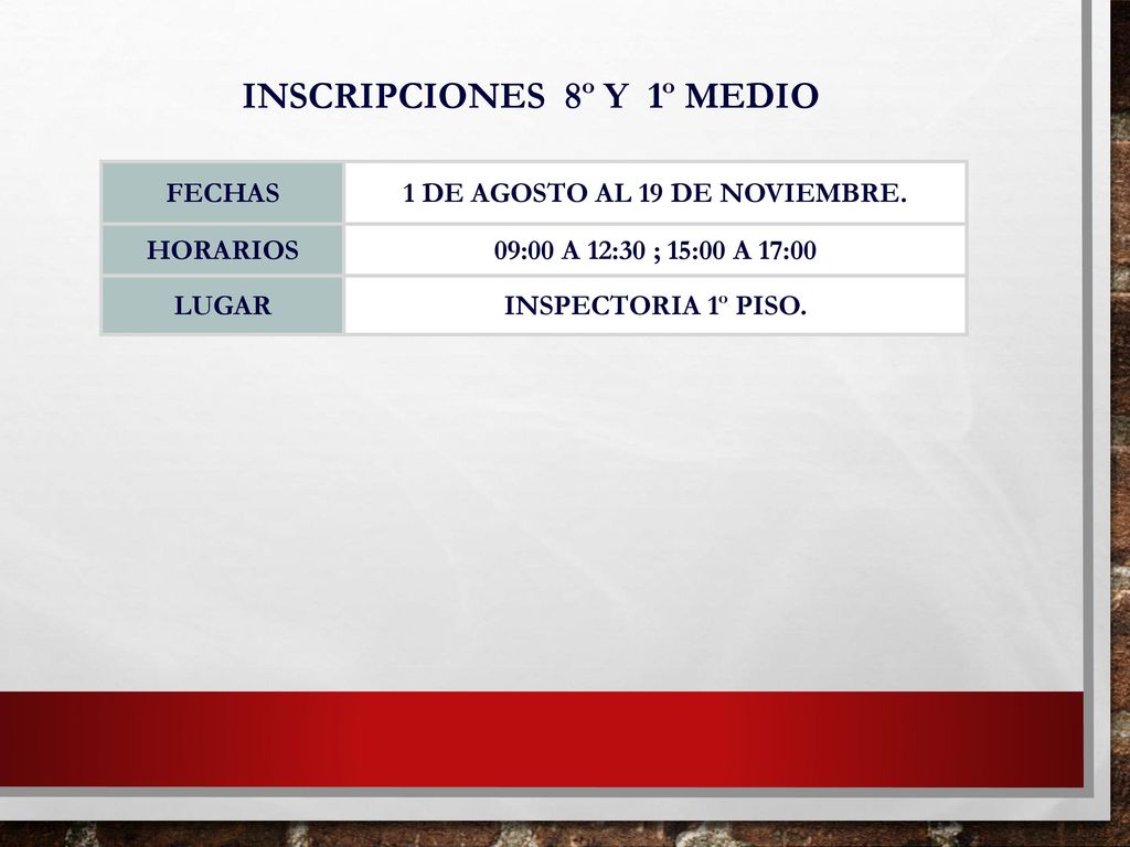 INSCRIPCIONES 8º Y 1º MEDIO 1 DE AGOSTO AL 19 DE NOVIEMBRE.