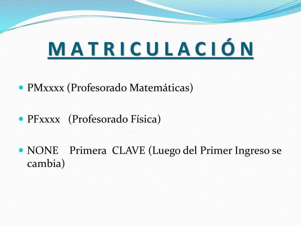 M A T R I C U L A C I Ó N PMxxxx (Profesorado Matemáticas)