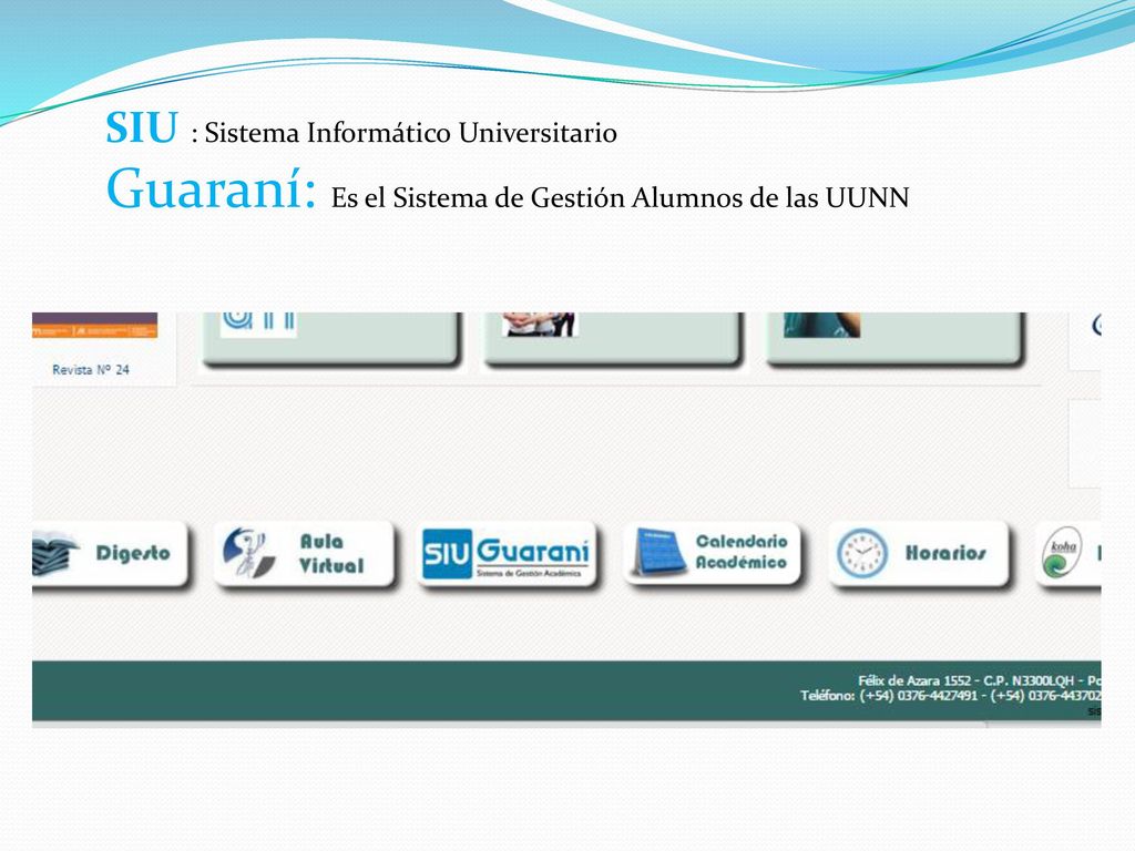 Guaraní: Es el Sistema de Gestión Alumnos de las UUNN