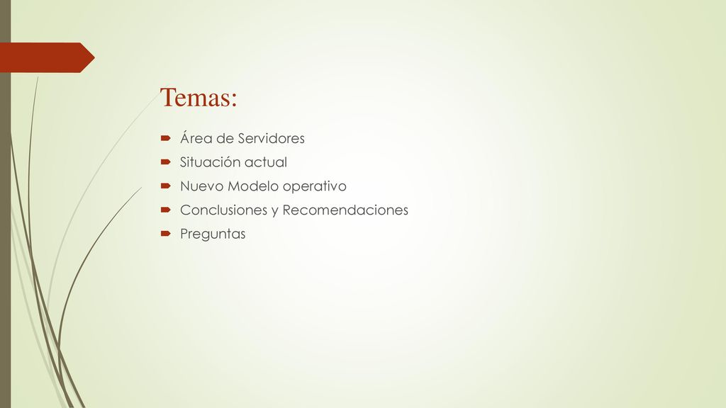 Temas: Área de Servidores Situación actual Nuevo Modelo operativo
