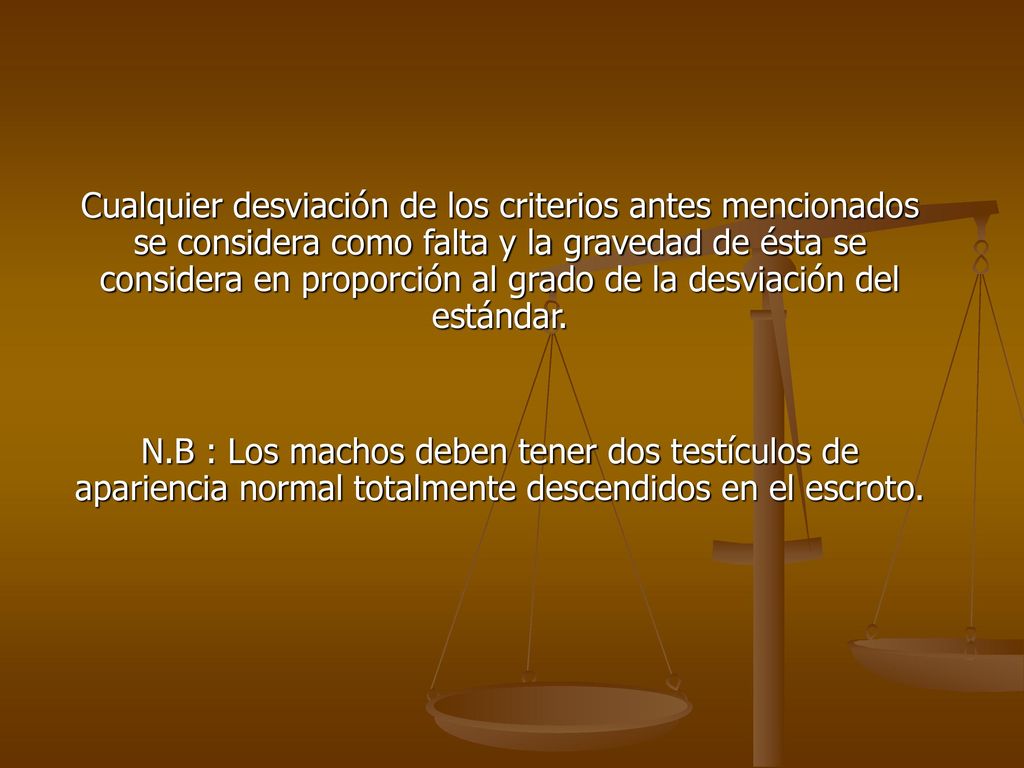 Cualquier desviación de los criterios antes mencionados se considera como falta y la gravedad de ésta se considera en proporción al grado de la desviación del estándar.