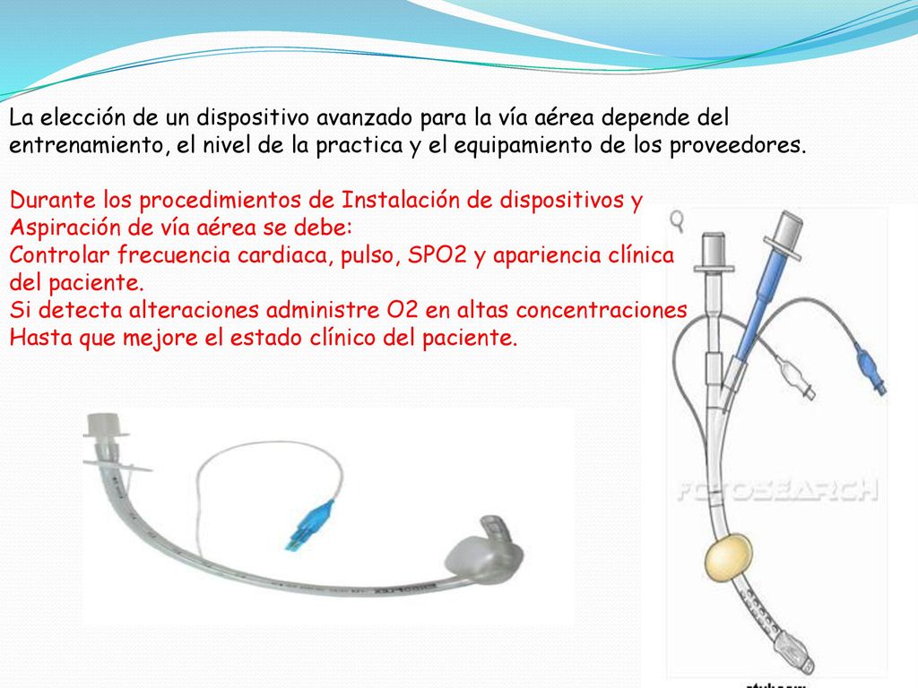 La elección de un dispositivo avanzado para la vía aérea depende del entrenamiento, el nivel de la practica y el equipamiento de los proveedores.