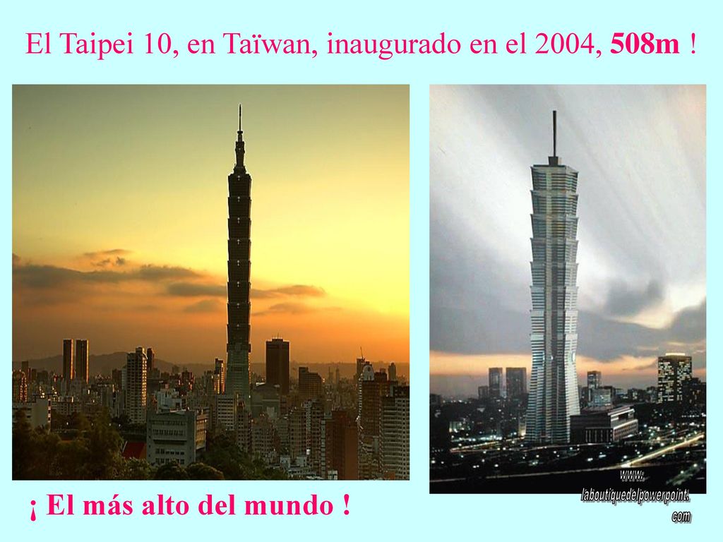 El Taipei 10, en Taïwan, inaugurado en el 2004, 508m !