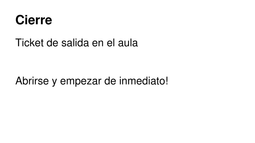 Cierre Ticket de salida en el aula Abrirse y empezar de inmediato!