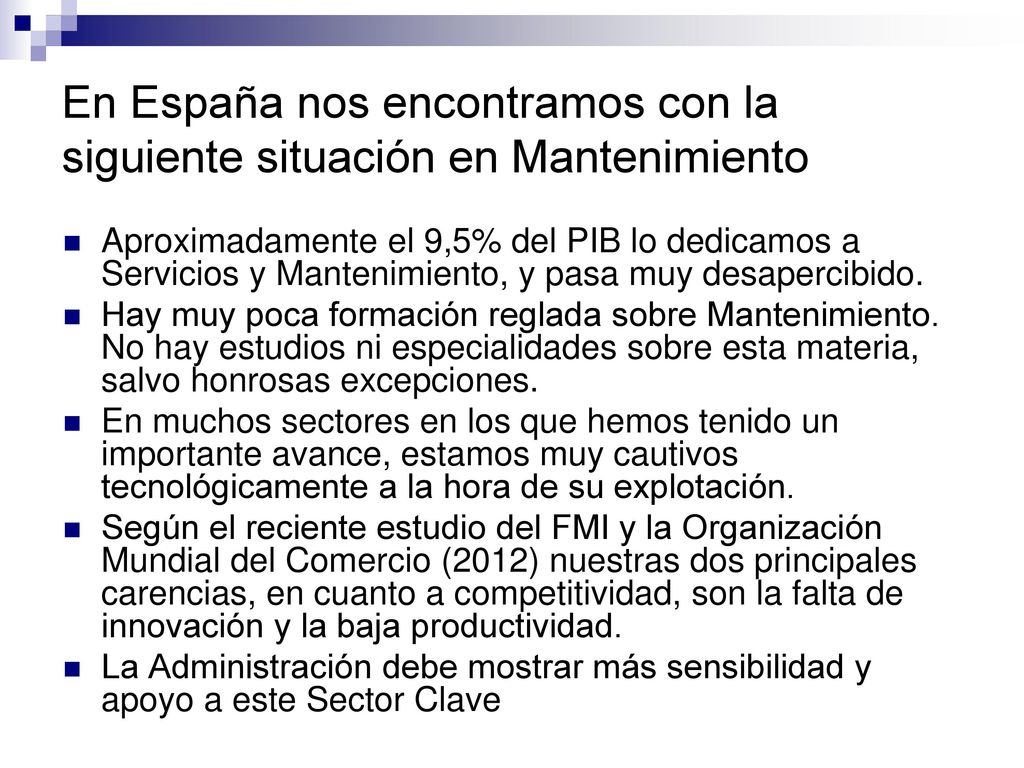En España nos encontramos con la siguiente situación en Mantenimiento