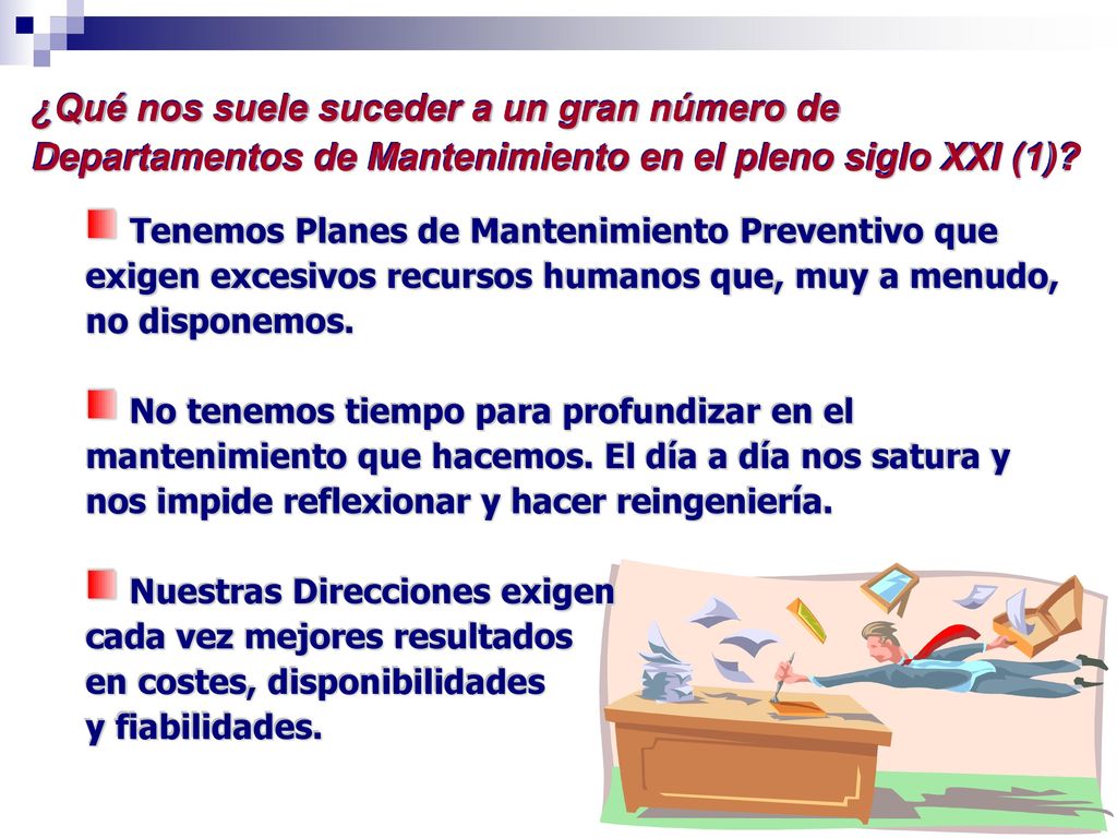 ¿Qué nos suele suceder a un gran número de Departamentos de Mantenimiento en el pleno siglo XXI (1)