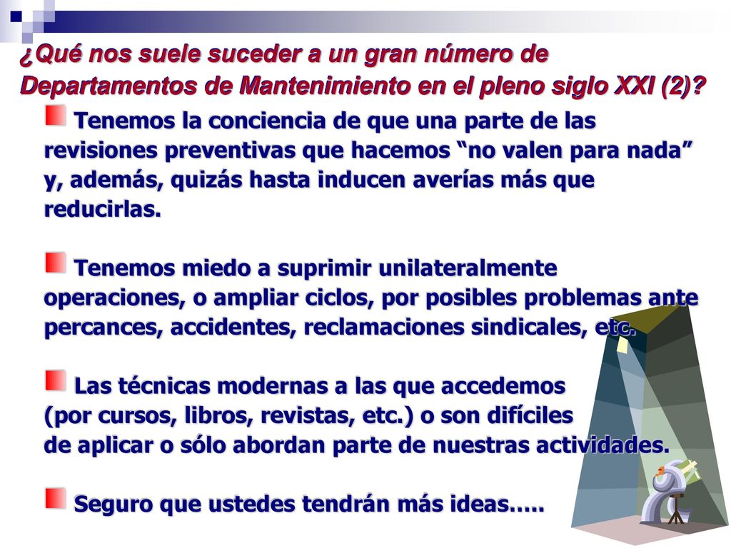 ¿Qué nos suele suceder a un gran número de Departamentos de Mantenimiento en el pleno siglo XXI (2)