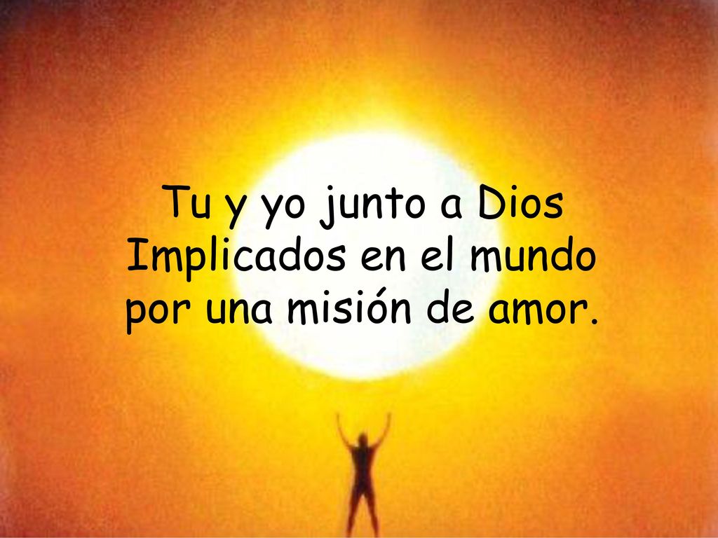Tu y yo junto a Dios Implicados en el mundo por una misión de amor.