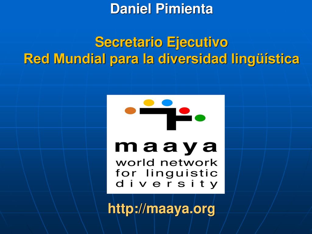 Daniel Pimienta Secretario Ejecutivo Red Mundial para la diversidad lingüística