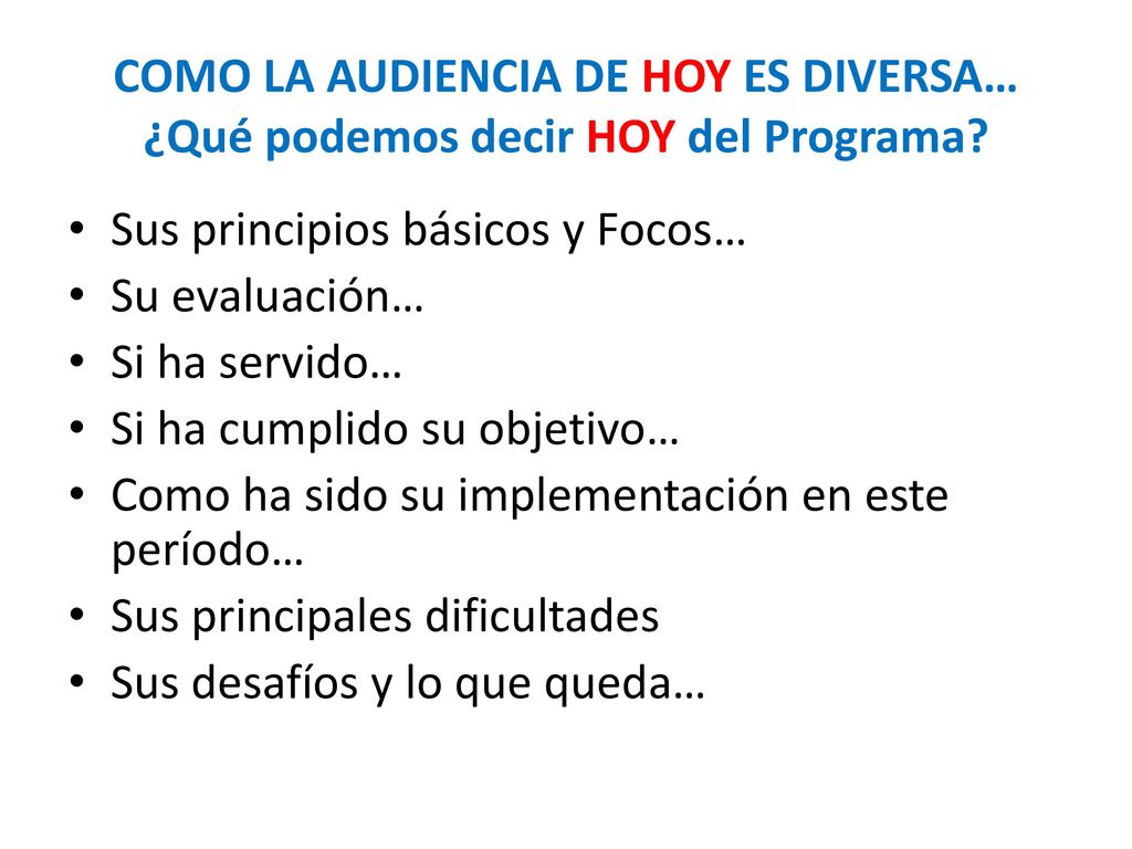 COMO LA AUDIENCIA DE HOY ES DIVERSA… ¿Qué podemos decir HOY del Programa