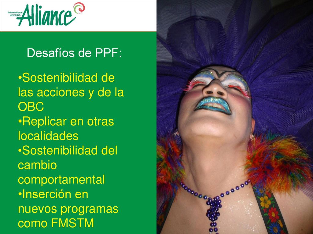 Desafíos de PPF: Sostenibilidad de las acciones y de la OBC. Replicar en otras localidades. Sostenibilidad del cambio comportamental.