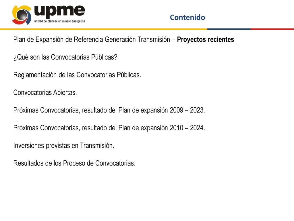 Contenido Plan de Expansión de Referencia Generación Transmisión – Proyectos recientes. ¿Qué son las Convocatorias Públicas