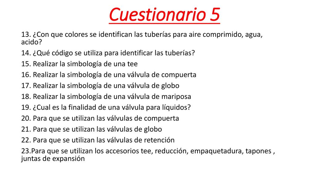 Cuestionario ¿Con que colores se identifican las tuberías para aire comprimido, agua, acido