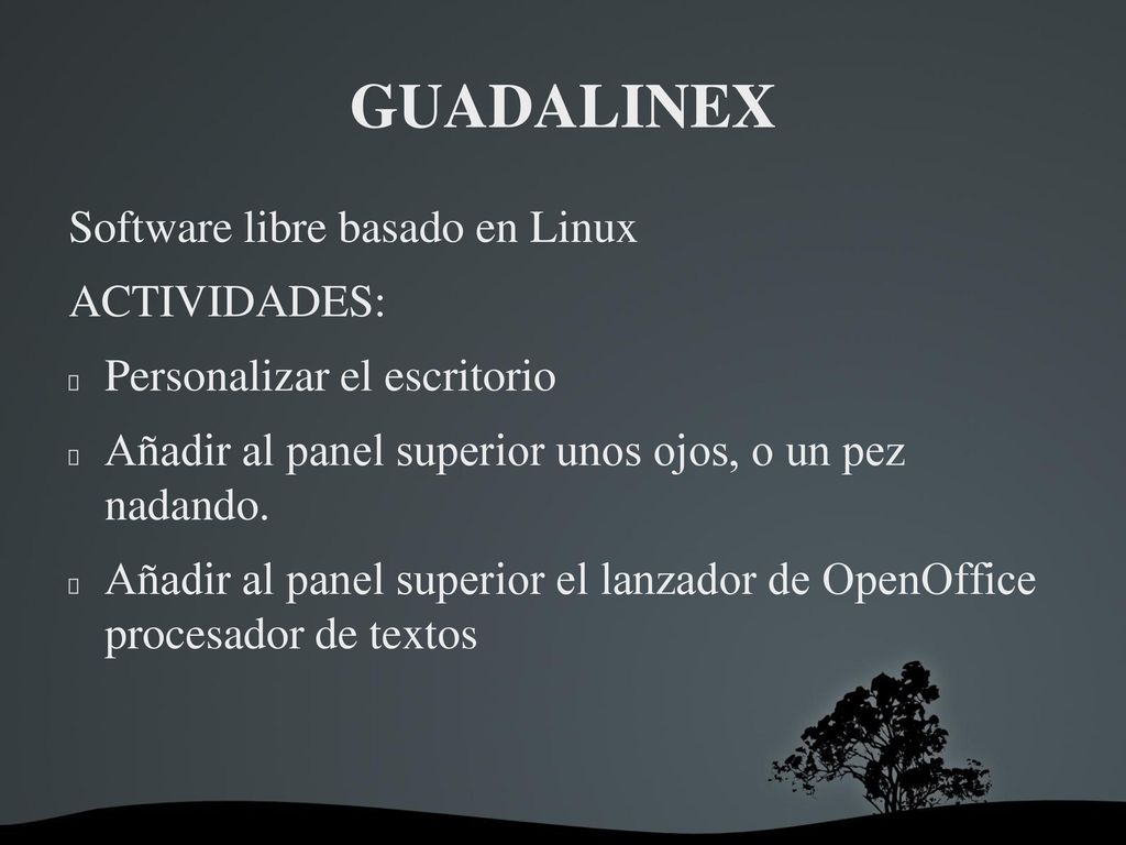 GUADALINEX Software libre basado en Linux ACTIVIDADES: