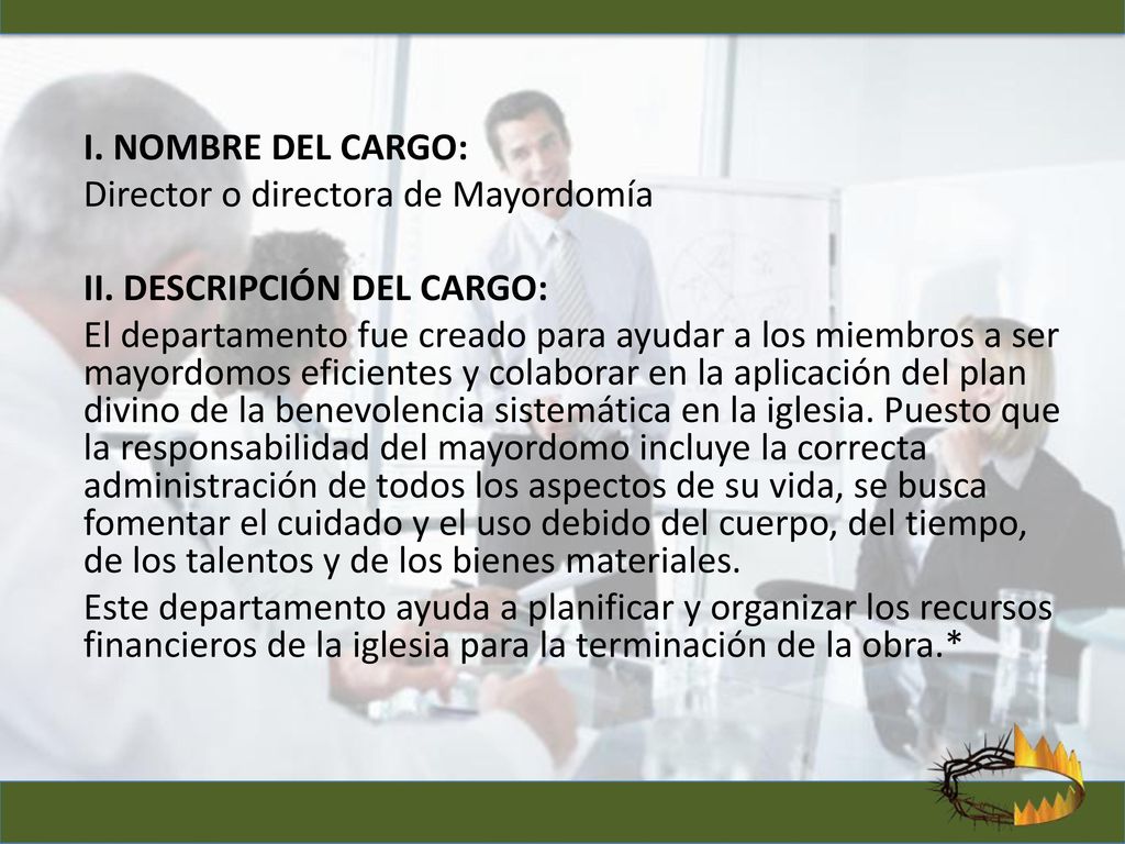 I. NOMBRE DEL CARGO: Director o directora de Mayordomía. II. DESCRIPCIÓN DEL CARGO: