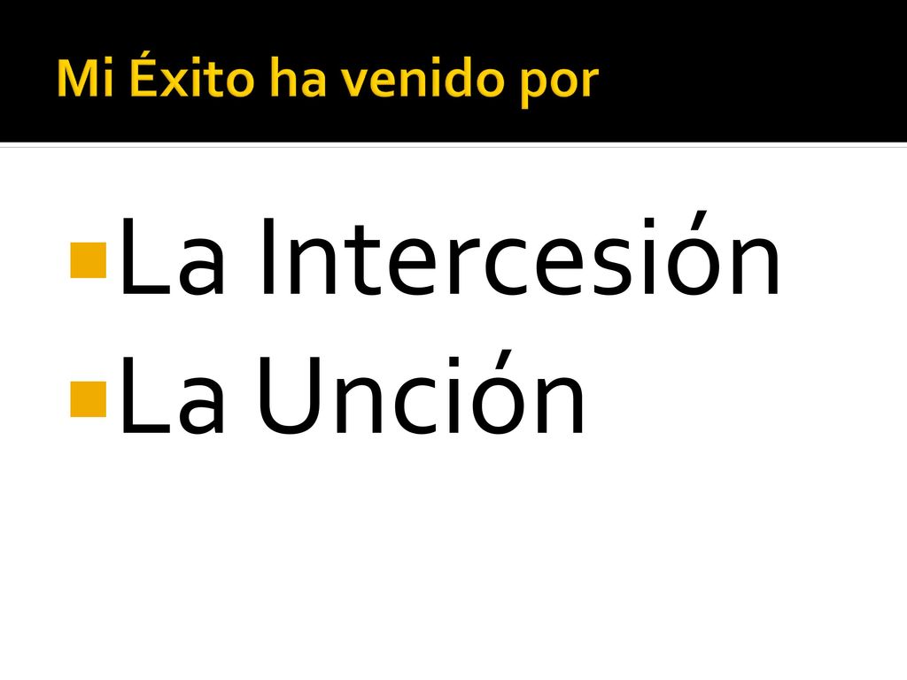 Mi Éxito ha venido por La Intercesión La Unción