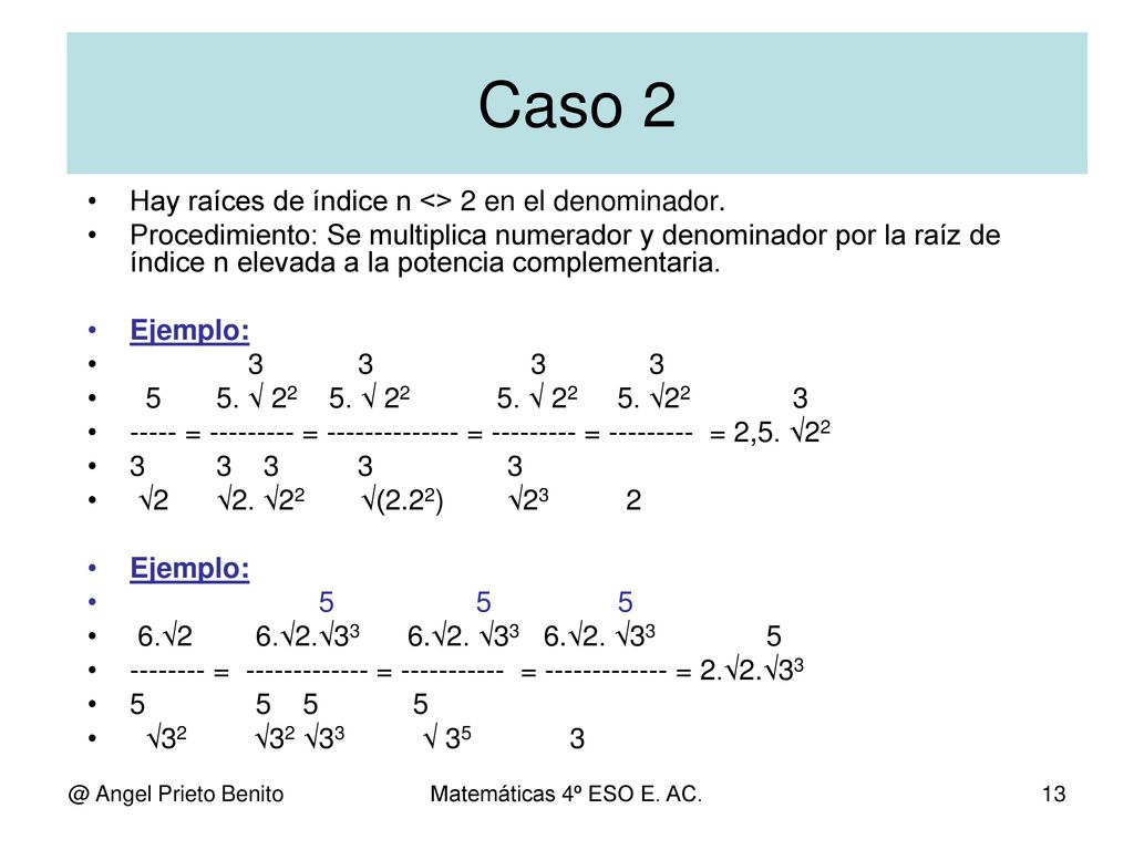 Caso 2 Hay raíces de índice n <> 2 en el denominador.