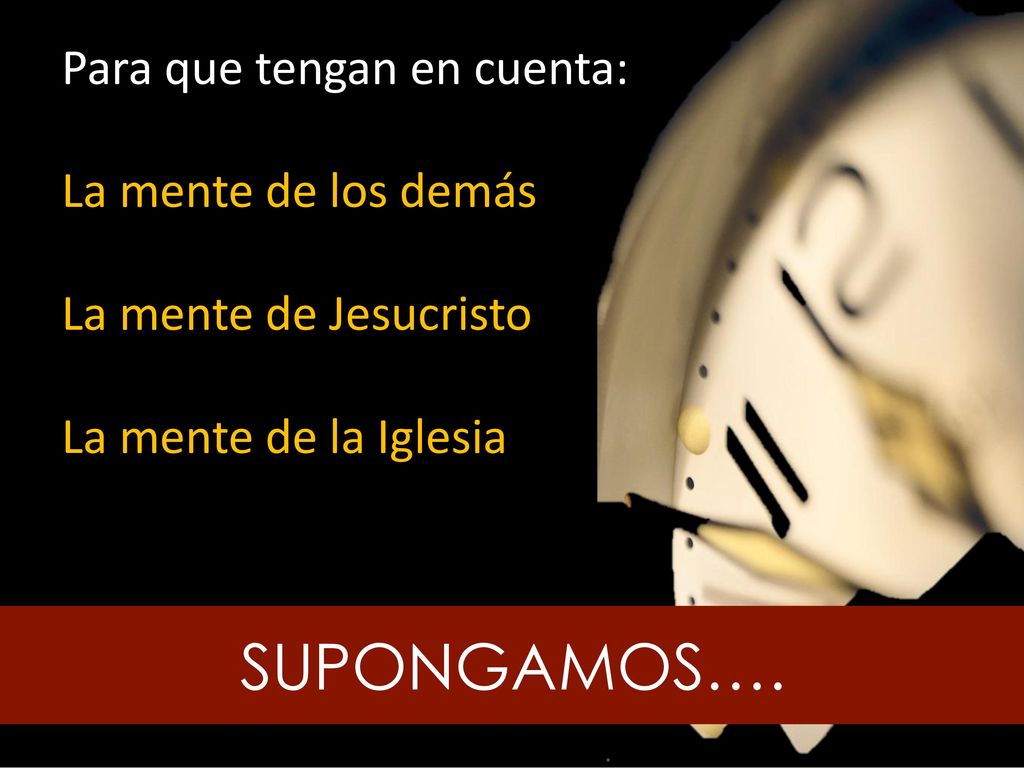 SUPONGAMOS…. Para que tengan en cuenta: La mente de los demás