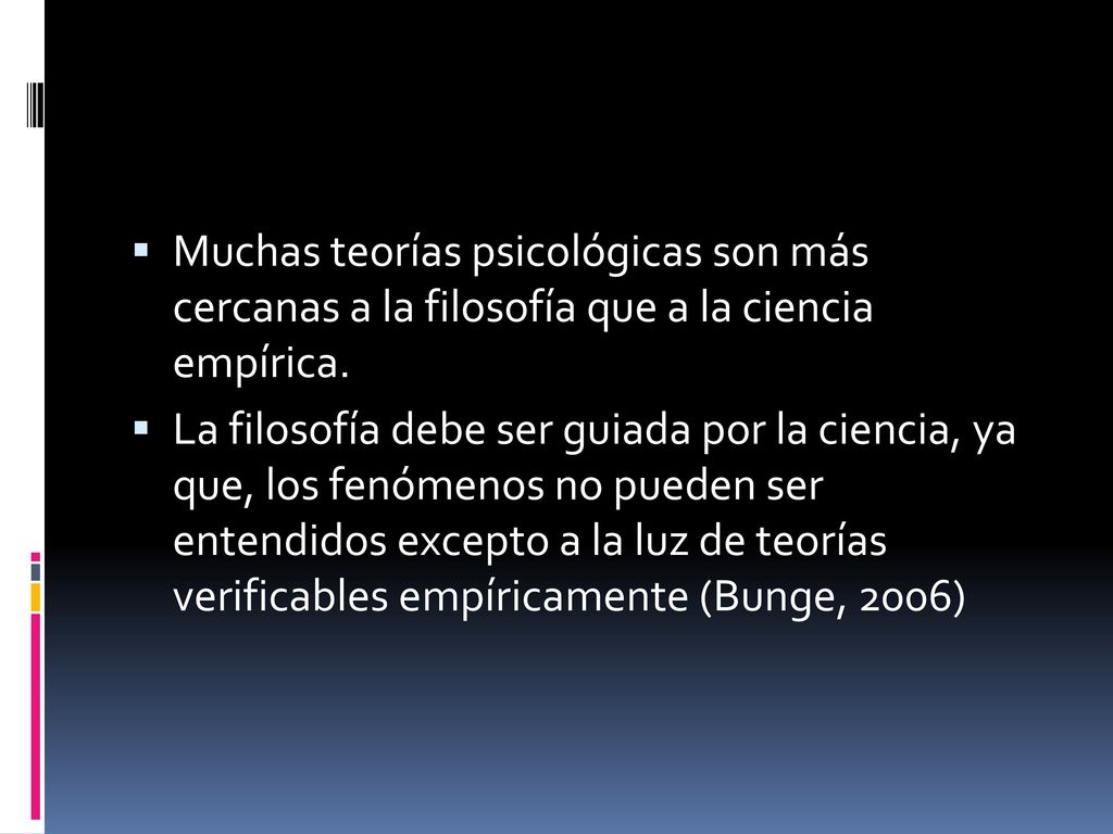 Muchas teorías psicológicas son más cercanas a la filosofía que a la ciencia empírica.