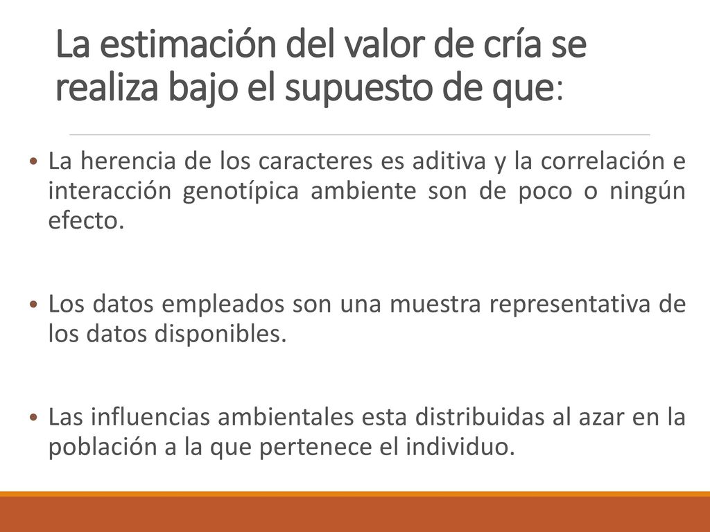 La estimación del valor de cría se realiza bajo el supuesto de que: