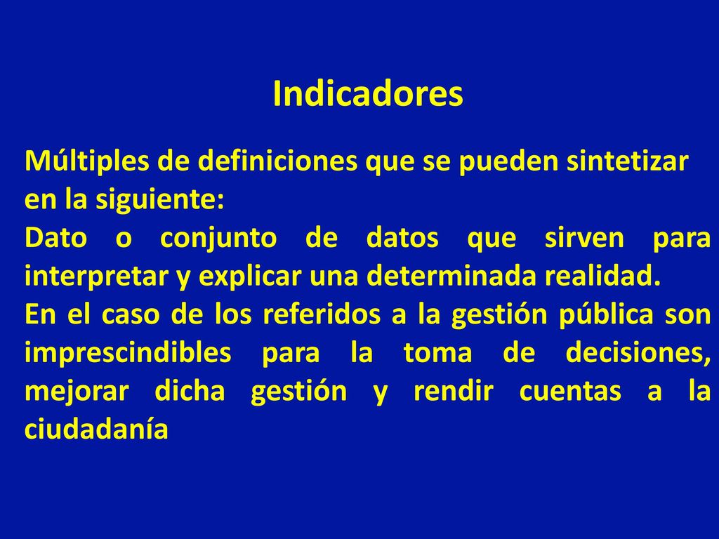 Indicadores Múltiples de definiciones que se pueden sintetizar en la siguiente:
