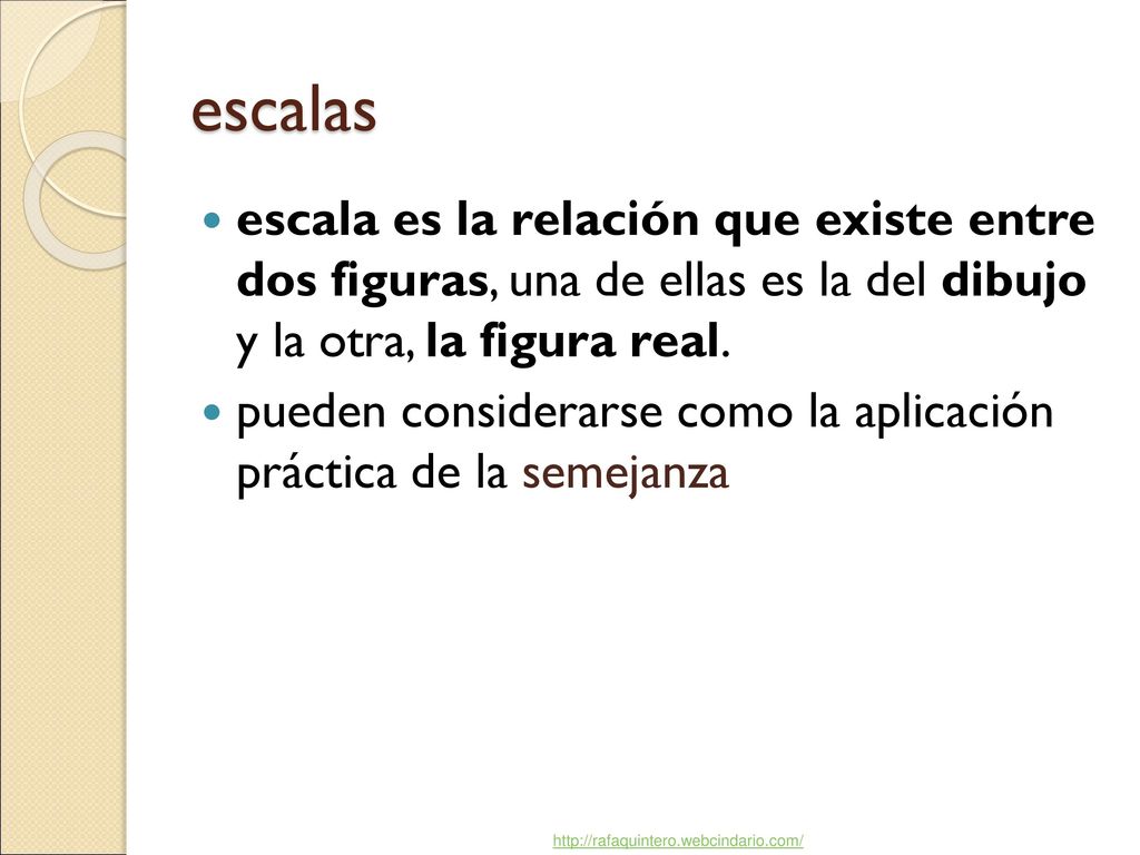 escalas escala es la relación que existe entre dos figuras, una de ellas es la del dibujo y la otra, la figura real.