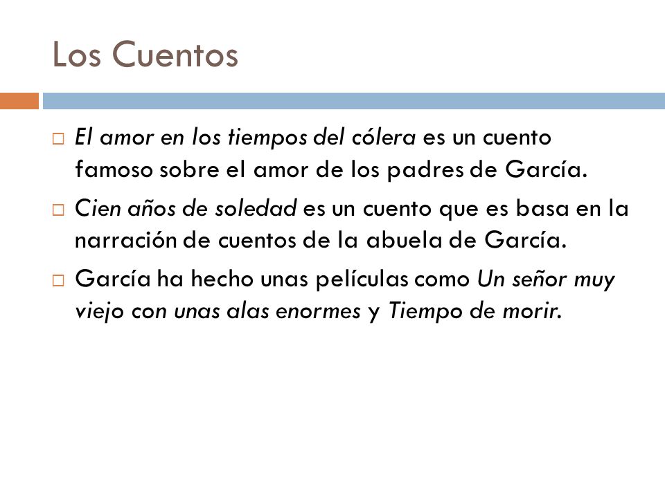 Los Cuentos El amor en los tiempos del cólera es un cuento famoso sobre el amor de los padres de García.
