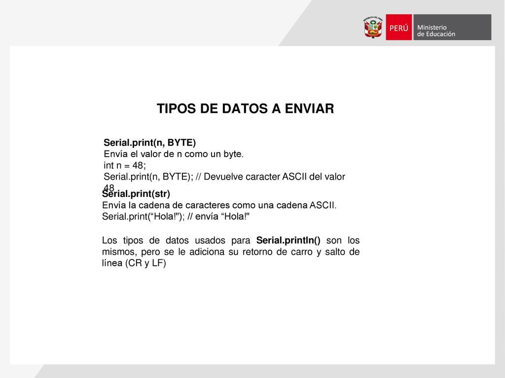 TIPOS DE DATOS A ENVIAR Serial.print(n, BYTE)