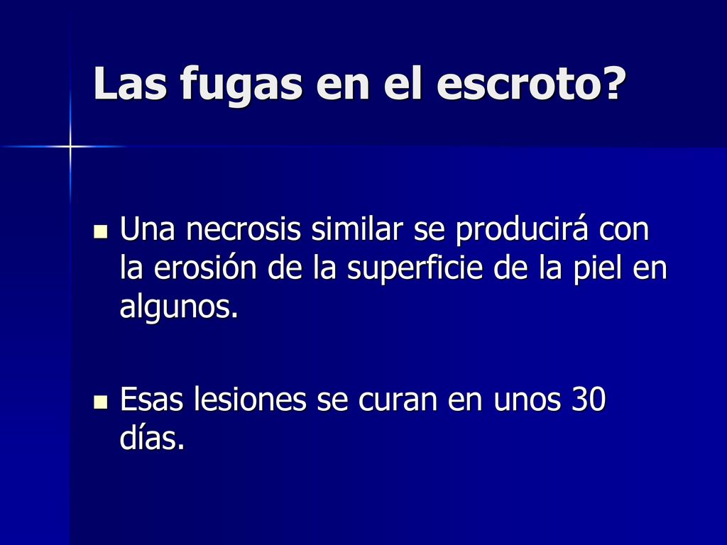 Las fugas en el escroto Una necrosis similar se producirá con la erosión de la superficie de la piel en algunos.