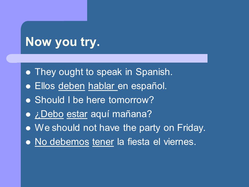Now you try. They ought to speak in Spanish.