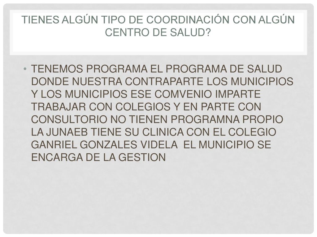 tienes algún tipo de coordinación con algún centro de salud
