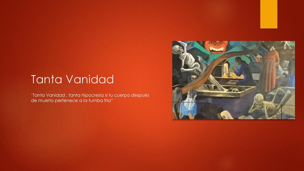 Tanta Vanidad ‘Tanta Vanidad , tanta hipocresía si tu cuerpo después de muerto pertenece a la tumba fría