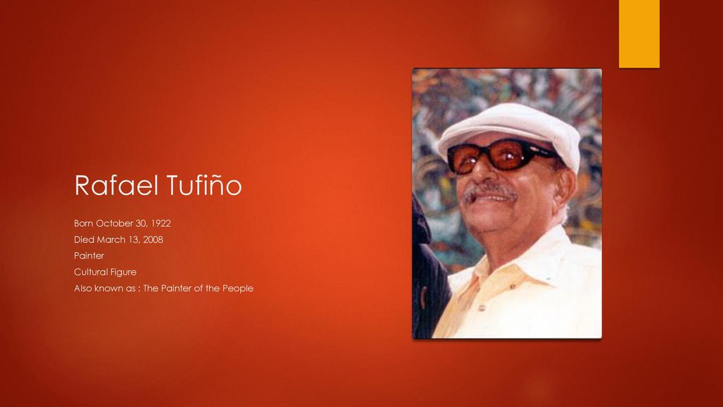 Rafael Tufiño Born October 30, 1922 Died March 13, 2008 Painter