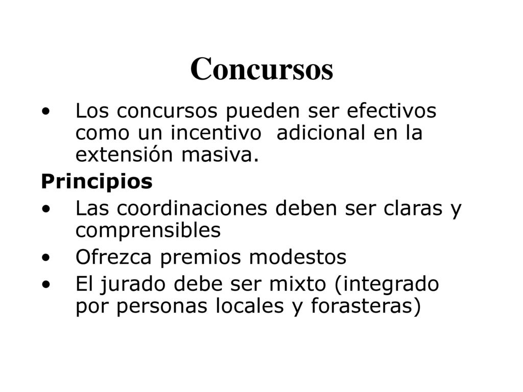 Concursos Los concursos pueden ser efectivos como un incentivo adicional en la extensión masiva. Principios.