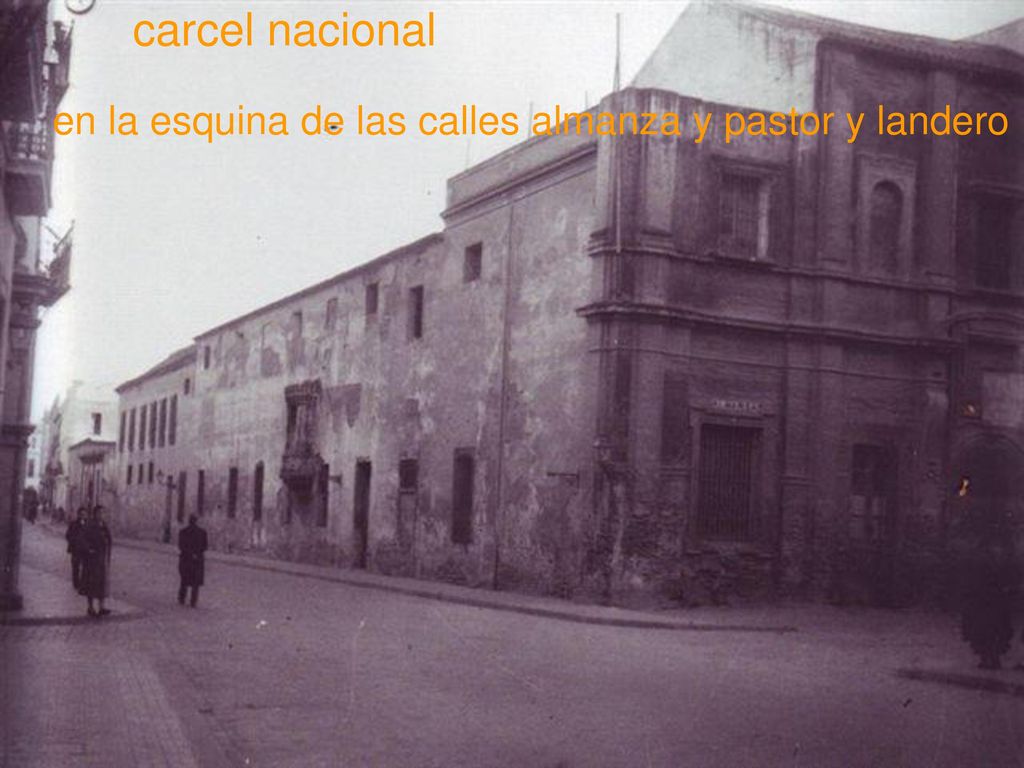 carcel nacional en la esquina de las calles almanza y pastor y landero