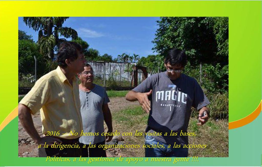 2016 – No hemos cesado con las visitas a las bases,