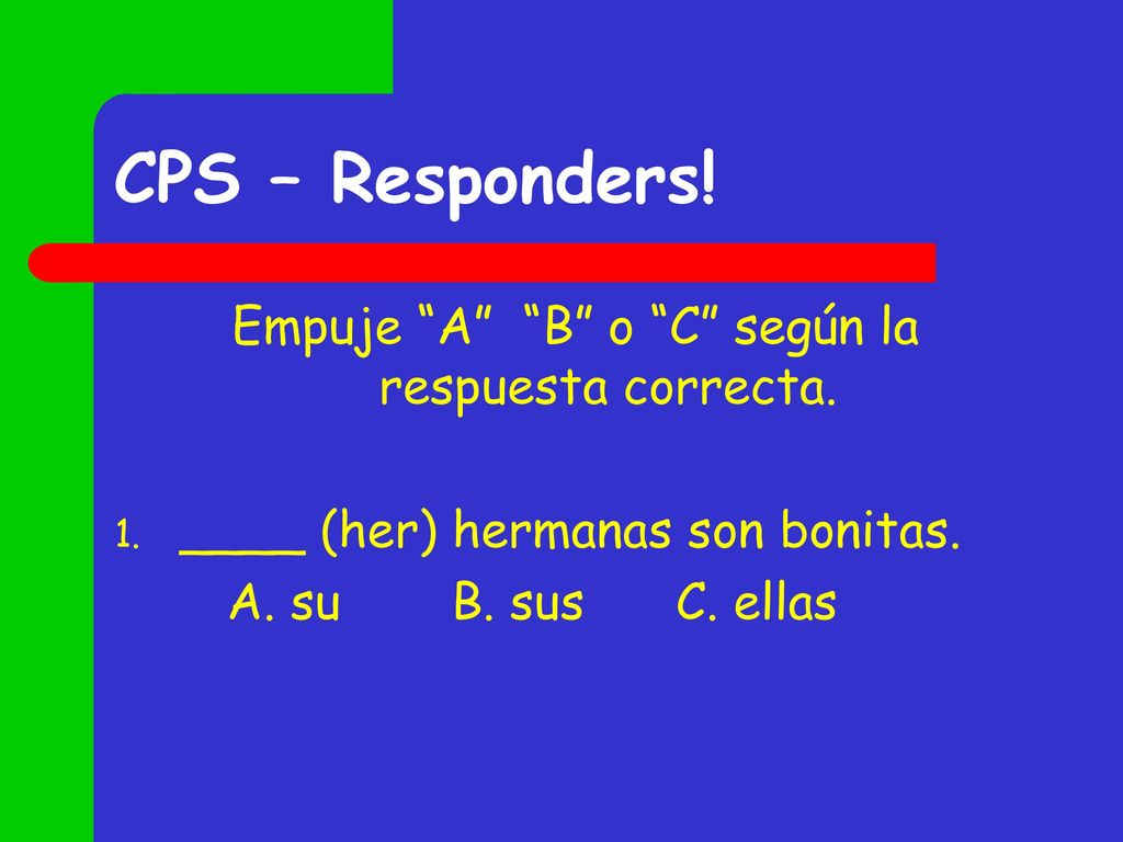 Empuje A B o C según la respuesta correcta.